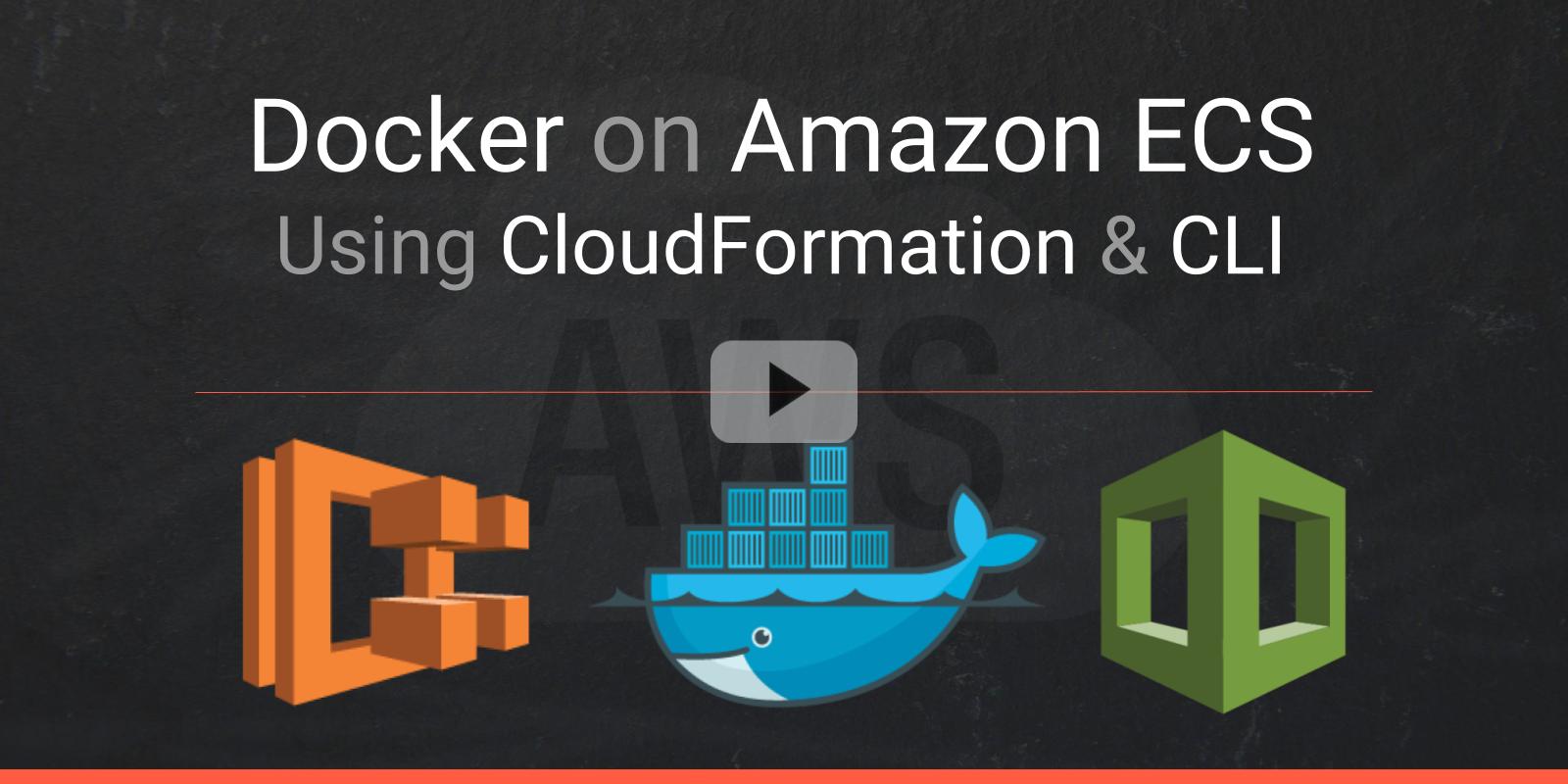 Docker On Amazon ECS Using CloudFormation
