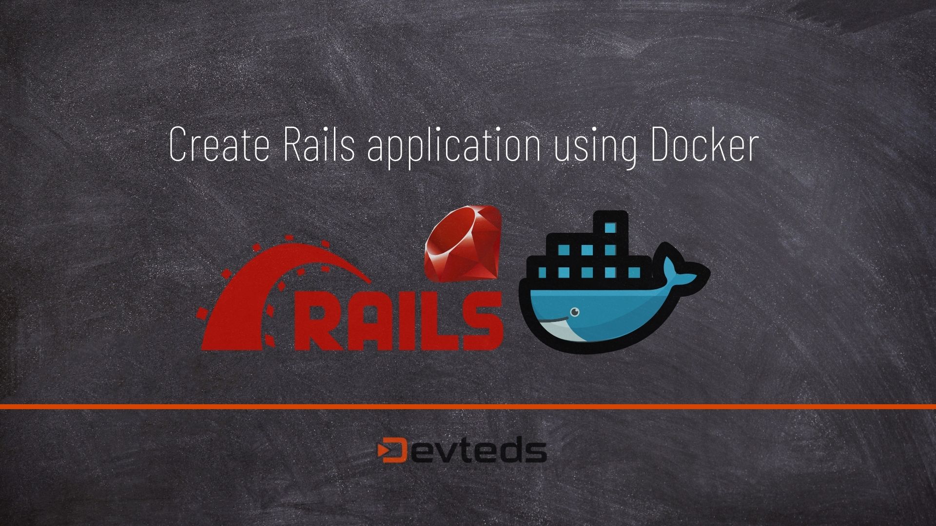 Create Ruby On Rails Application Using Docker