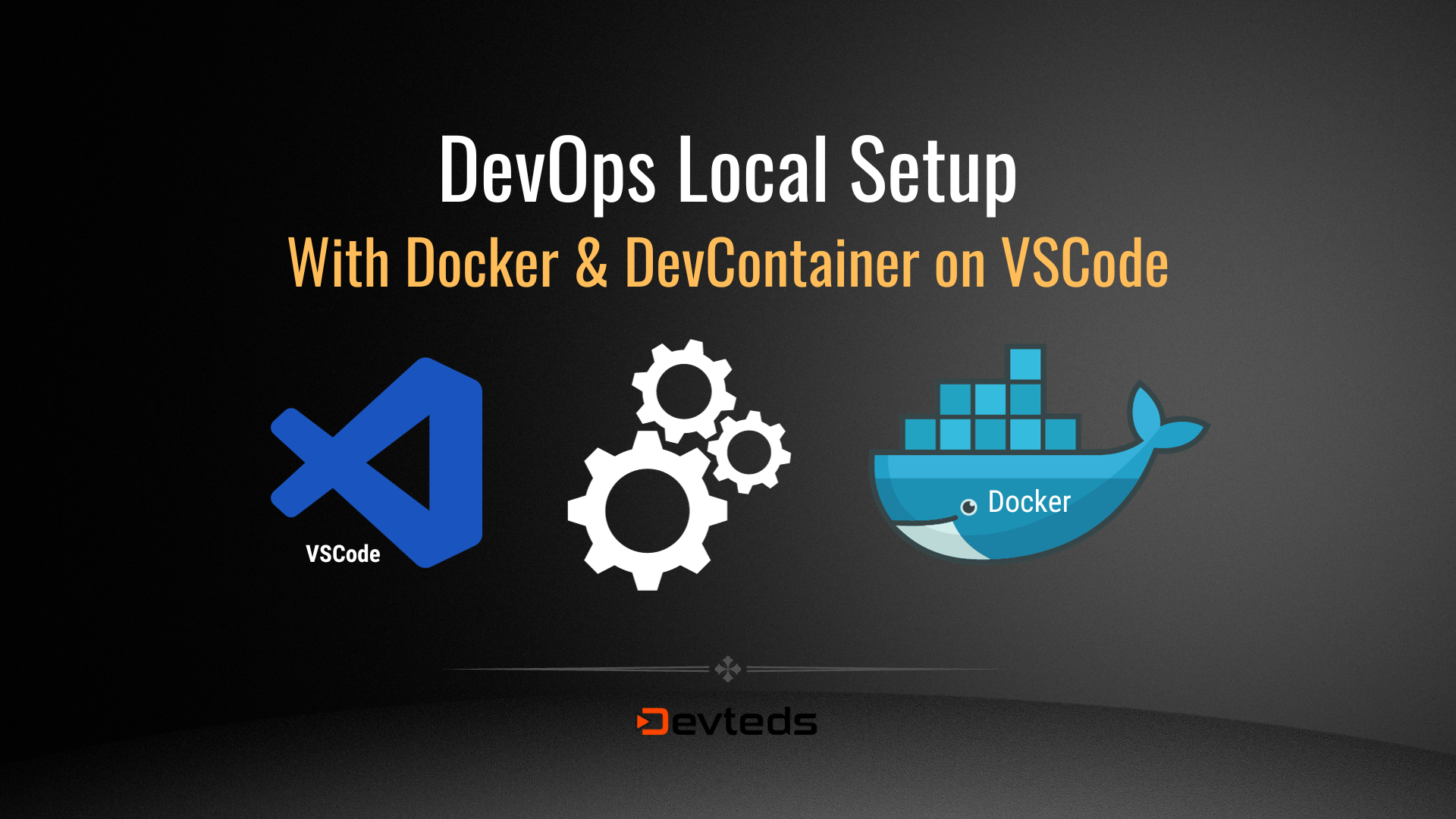DevOps Local Setup: Docker & Dev-Containers in VSCode