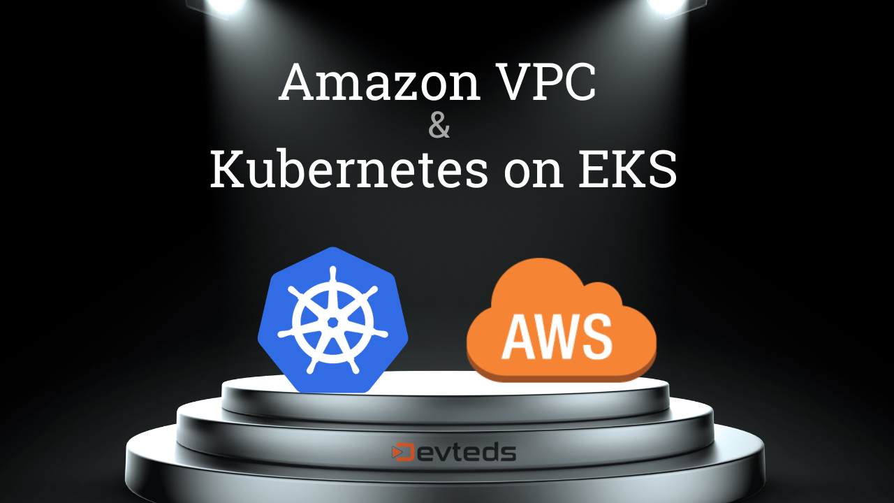 VPC Basics for Kubernetes on Amazon EKS